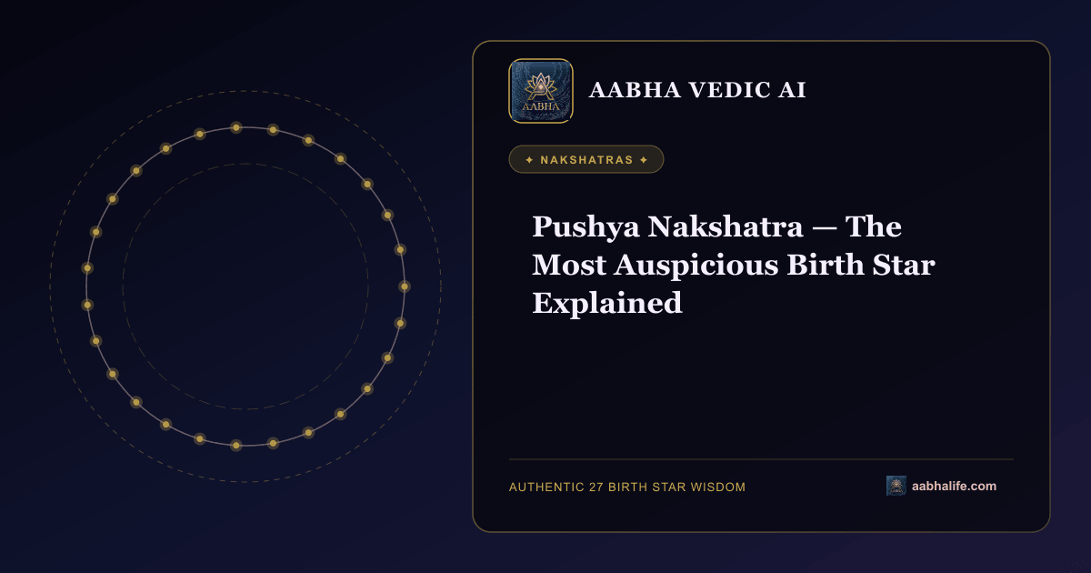 Pushya Nakshatra — The Most Auspicious Birth Star Explained editorial artwork